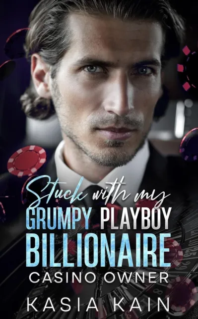 Stuck with My Grumpy Playboy Billionaire Casino Owner