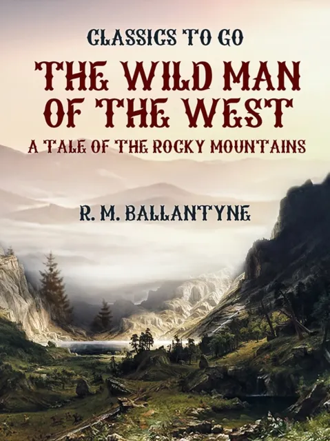 Wild Man of the West A Tale of the Rocky Mountains