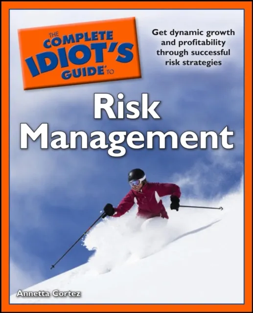Complete Idiot's Guide to Risk Management