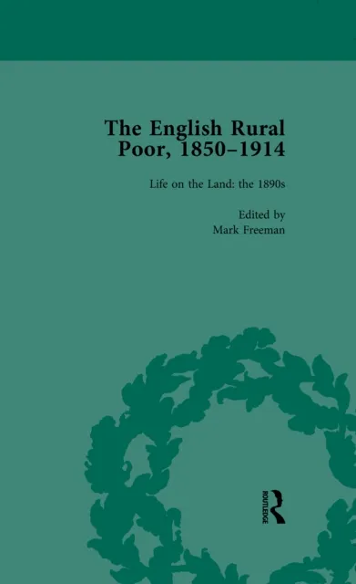 English Rural Poor, 1850-1914 Vol 4