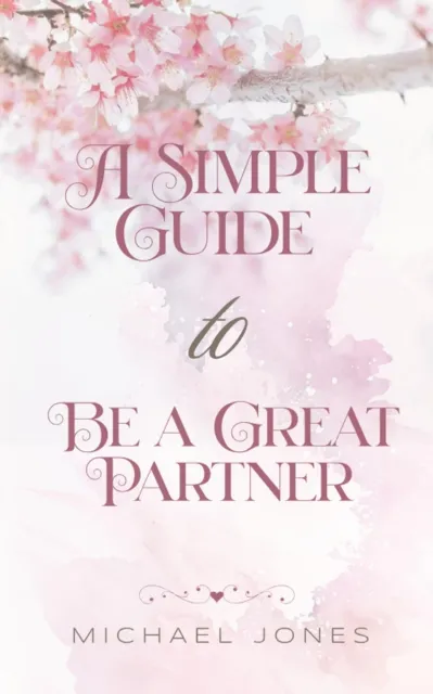 Simple Guide to Be a Great Partner