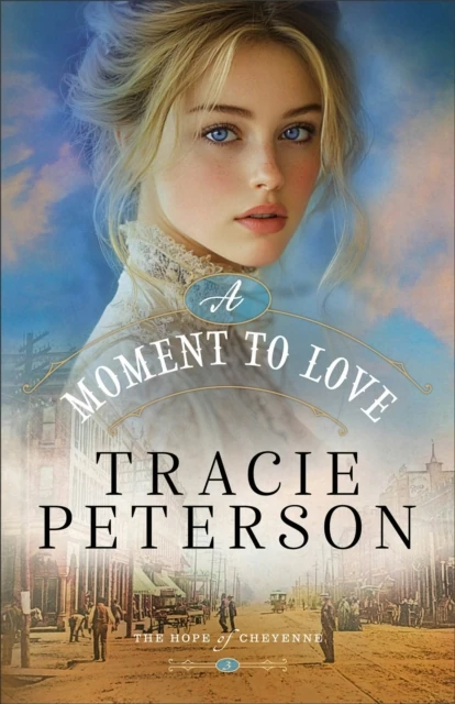 Moment to Love (The Hope of Cheyenne Book #3)