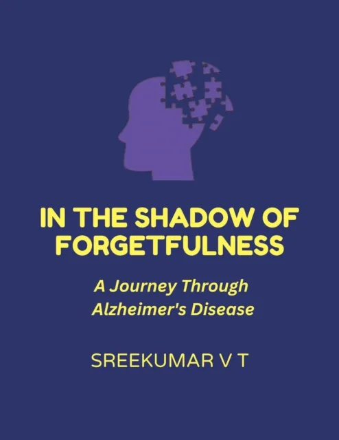 In the Shadow of Forgetfulness: A Journey Through Alzheimer's Disease