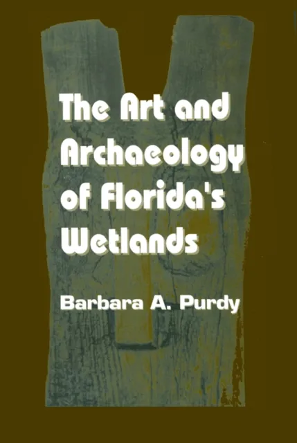 Art and Archaeology of Florida's Wetlands