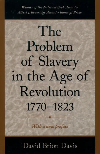 Problem of Slavery in the Age of Revolution, 1770-1823