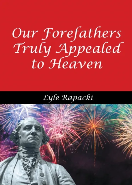 Our Forefathers Truly Appealed to Heaven