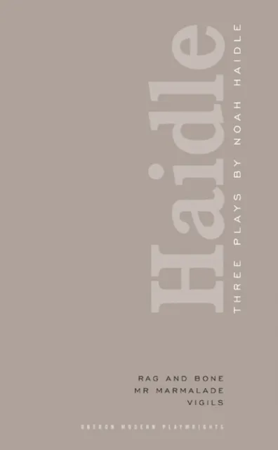 Noah Haidle: Three Plays