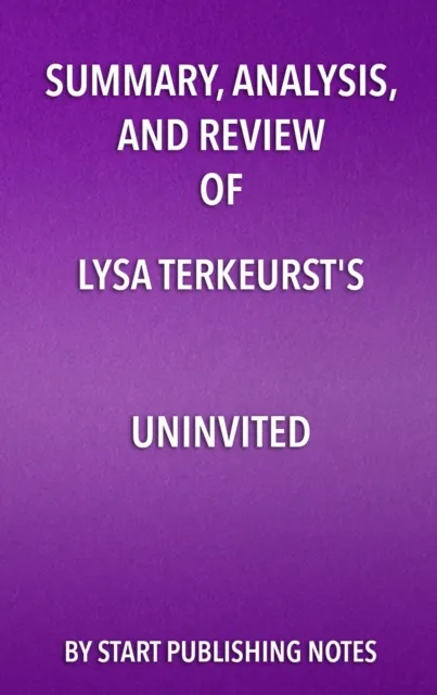 Summary, Analysis, and Review of Lysa TerKeurst's Uninvited
