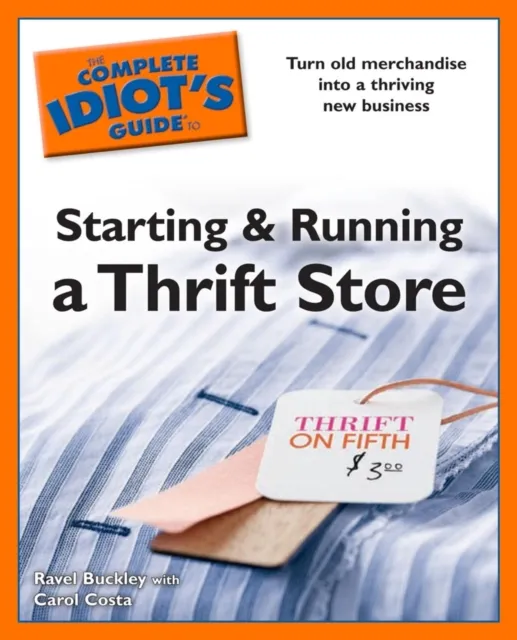Complete Idiot's Guides to Starting and Running a Thrift Store
