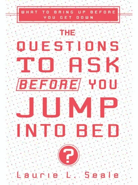 Questions to Ask Before You Jump Into Bed