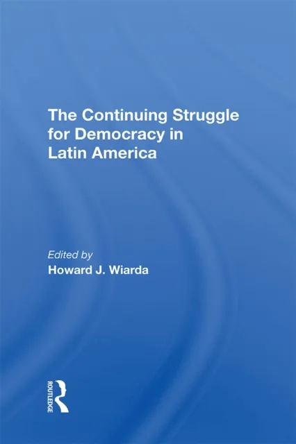 Continuing Struggle For Democracy In Latin America