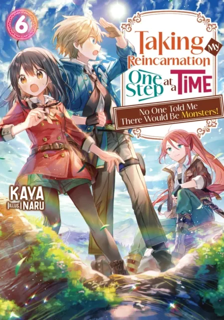 Taking My Reincarnation One Step at a Time: No One Told Me There Would Be Monsters! Volume 6