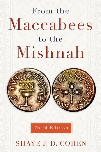 From the Maccabees to the Mishnah, Third Edition