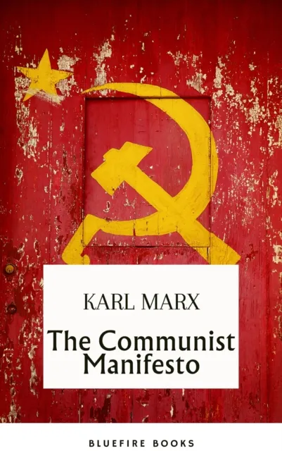 Communist Manifesto: Delve into Marx and Engels' Revolutionary Classic - eBook Edition