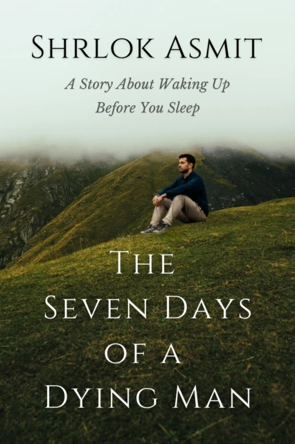 Seven Days of a Dying Man