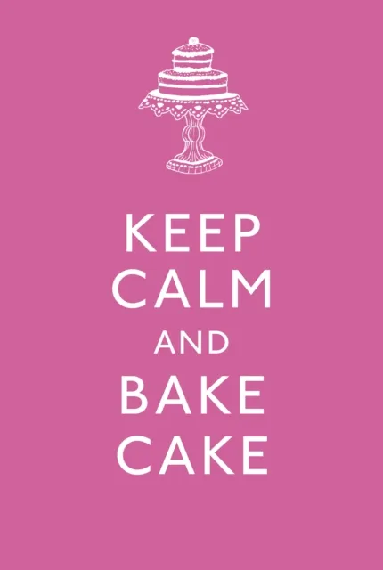 Keep Calm and Bake Cake