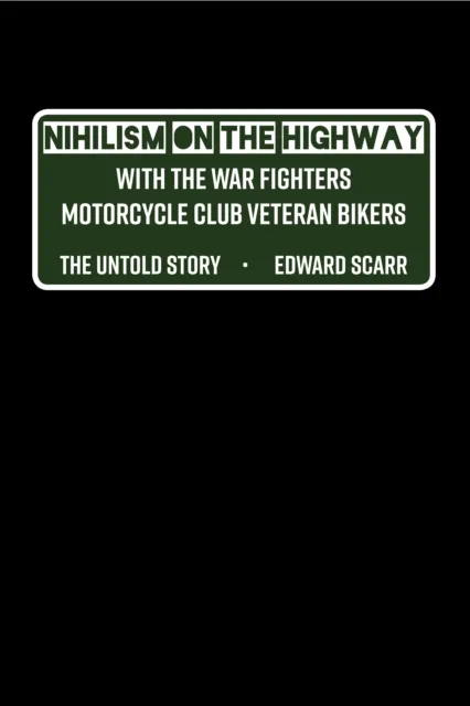 Nihilism on the Highway with the War Fighters Motorcycle Club Veteran Bikers