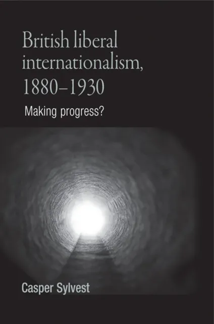 British liberal internationalism, 1880-1930