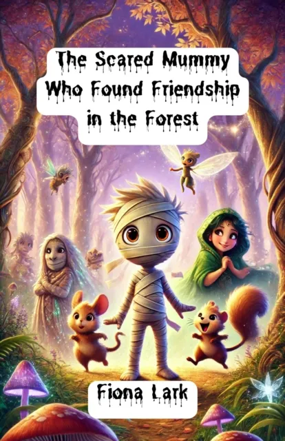 Scared Mummy Who Found Friendship in the Forest