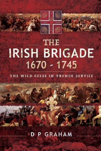 Irish Brigade, 1670-1745