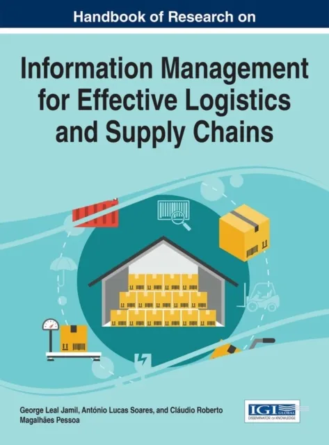 Handbook of Research on Information Management for Effective Logistics and Supply Chains