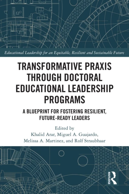 Transformative Praxis through Doctoral Educational Leadership Programs