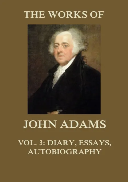 Works of John Adams Vol. 3