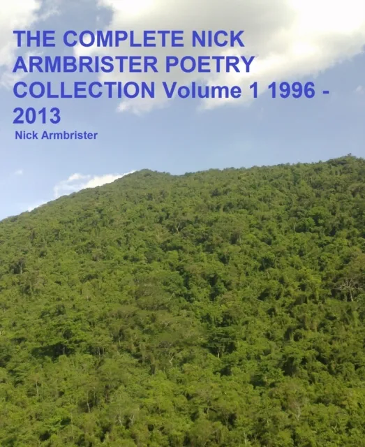 Complete Nick Armbrister Poetry Collection Volume 1