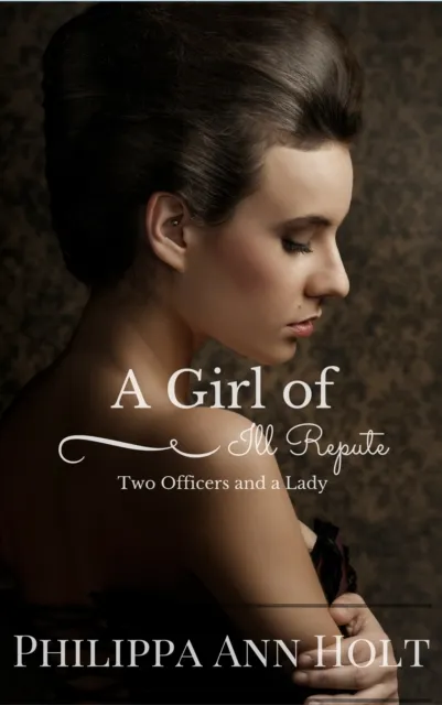 Two Officers & a Lady: A Girl of Ill Repute, Book 2