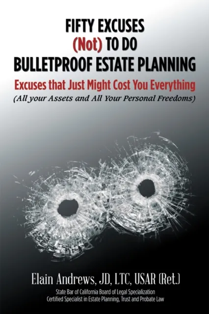 Fifty Excuses (Not) to Do Bulletproof Estate Planning