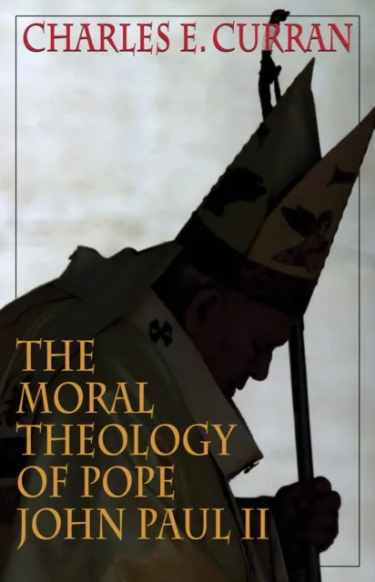 Moral Theology of Pope John Paul II