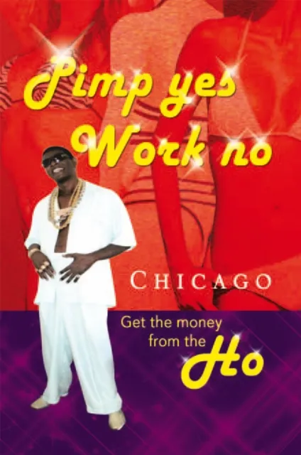 Pimp Yes Work No