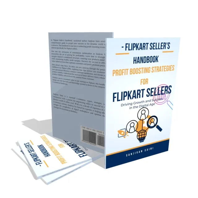 Flipkart Seller's Handbook: Profit Boosting Strategies for Flipkart Sellers
