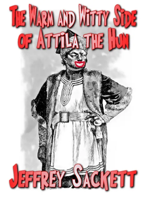 Warm and Witty Side of Attila the Hun