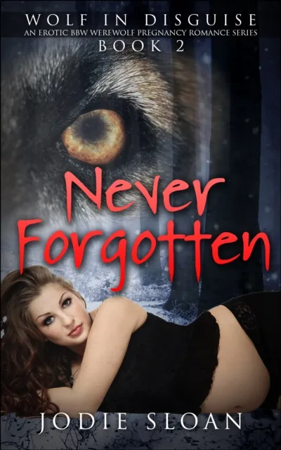 Wolf In Disguise: Never Forgotten #2