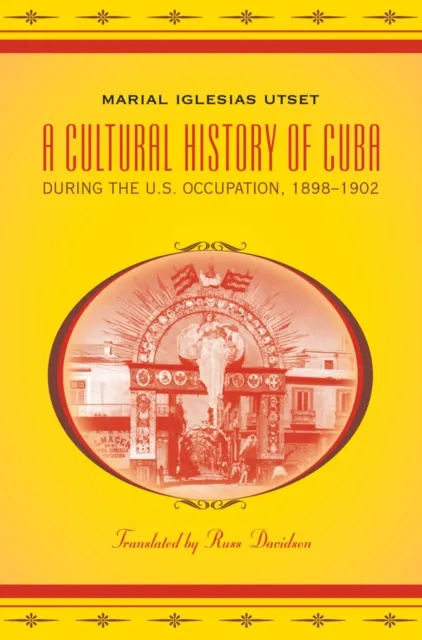 Cultural History of Cuba during the U.S. Occupation, 1898-1902