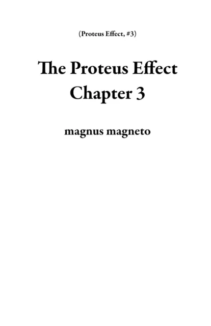 Proteus Effect Chapter 3