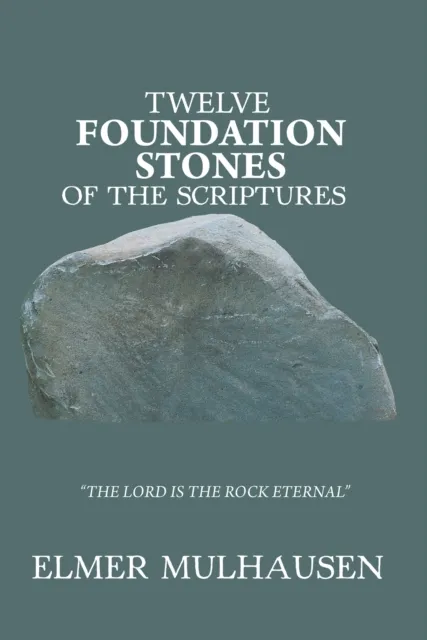 Twelve Foundation Stones of the Scriptures