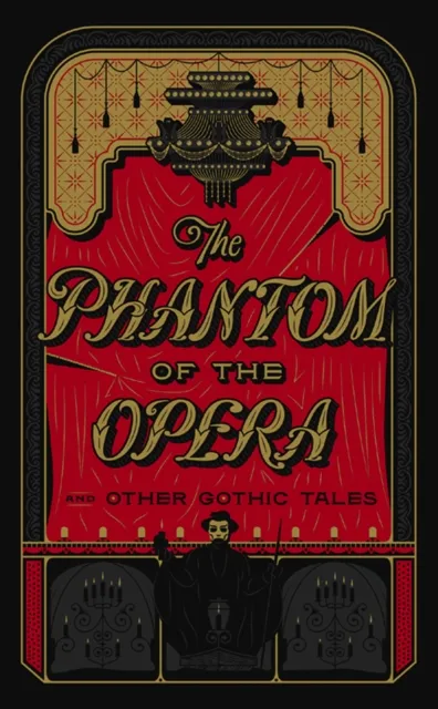 Phantom of the Opera and Other Gothic Tales (Barnes & Noble Collectible Editions)