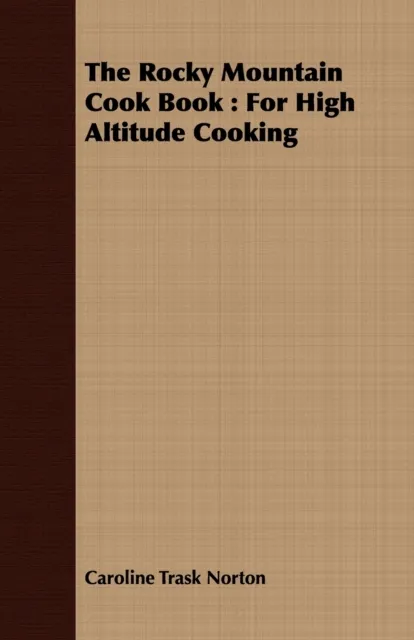 Rocky Mountain Cook Book : For High Altitude Cooking