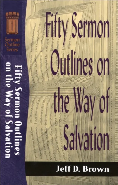 Fifty Sermon Outlines on the Way of Salvation ()