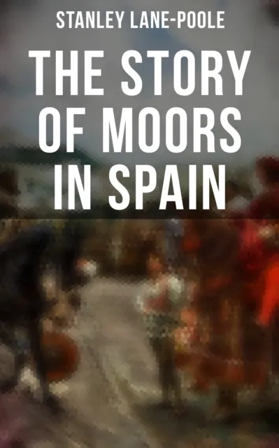 Story of Moors in Spain