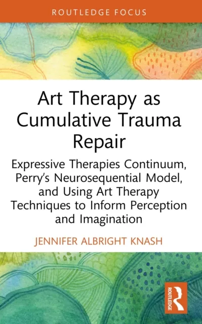 Art Therapy as Cumulative Trauma Repair