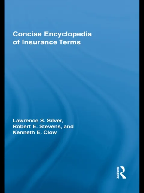 Concise Encyclopedia of Insurance Terms