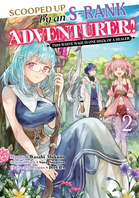 Scooped Up by an S-Rank Adventurer! This White Mage Is One Heck of a Healer (Manga) Volume 2