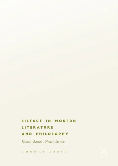 Silence in Modern Literature and Philosophy