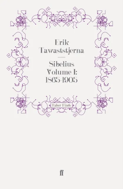Sibelius Volume I: 1865-1905