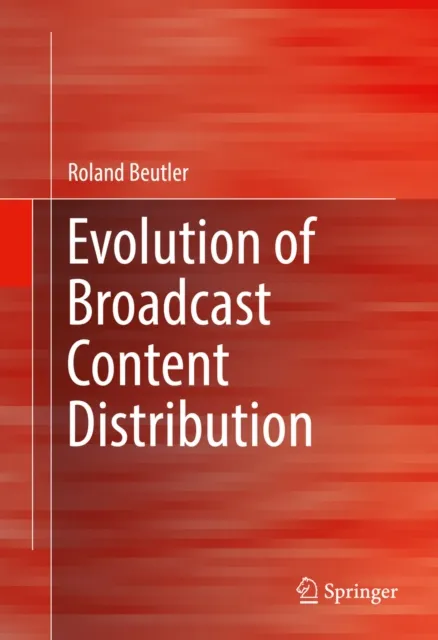 Evolution of Broadcast Content Distribution