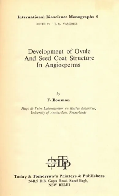 Development of Ovule And Seed Coat Structure In Angiosperms - International Bioscience Monographs 6