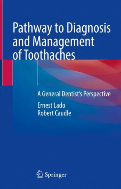 Pathway to Diagnosis and Management of Toothaches